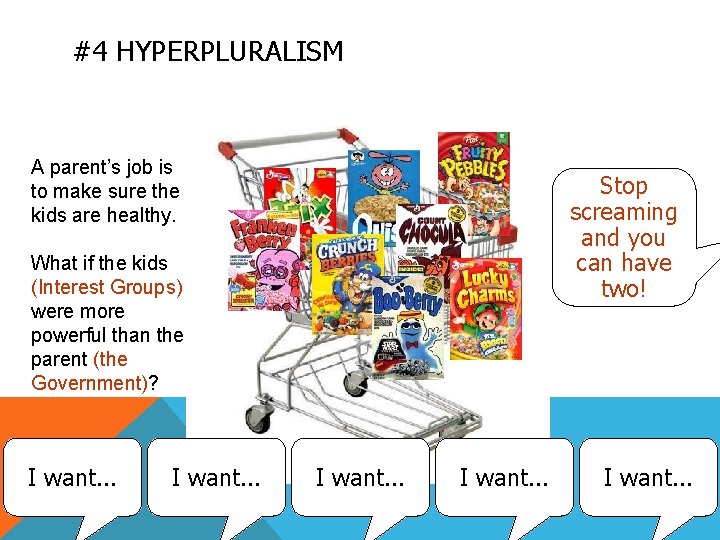 #4 HYPERPLURALISM A parent’s job is to make sure the kids are healthy. Stop