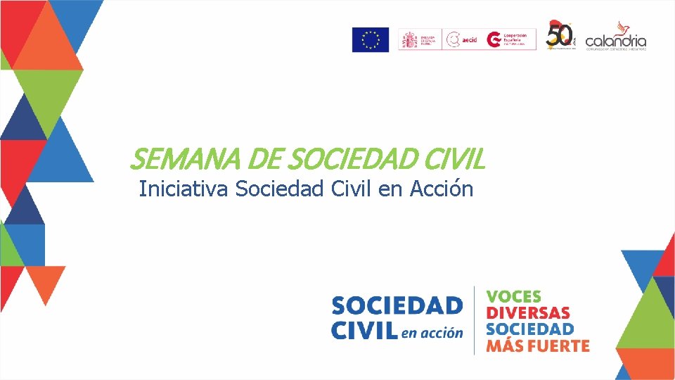 SEMANA DE SOCIEDAD CIVIL Iniciativa Sociedad Civil en Acción 