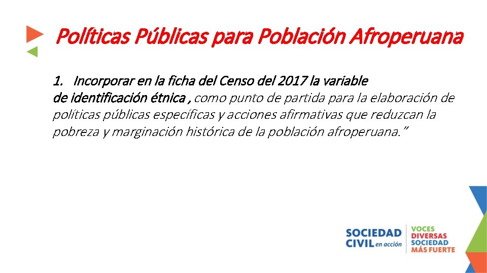 Políticas Públicas para Población Afroperuana 1. Incorporar en la ficha del Censo del 2017