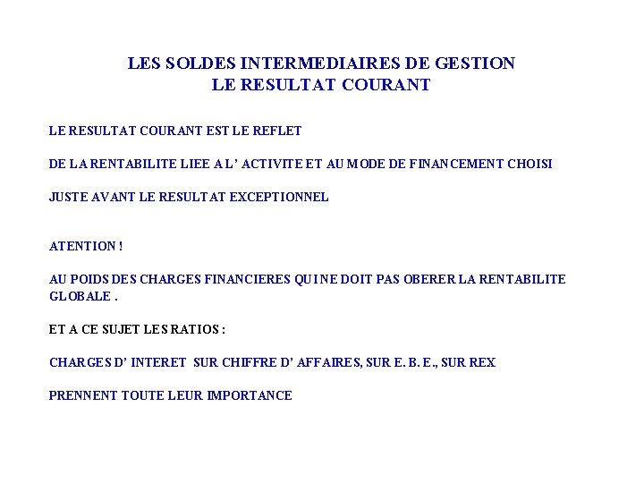 LES SOLDES INTERMEDIAIRES DE GESTION LE RESULTAT COURANT EST LE REFLET DE LA RENTABILITE