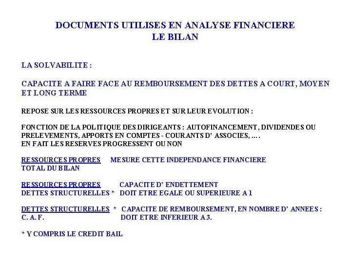 DOCUMENTS UTILISES EN ANALYSE FINANCIERE LE BILAN LA SOLVABILITE : CAPACITE A FAIRE FACE