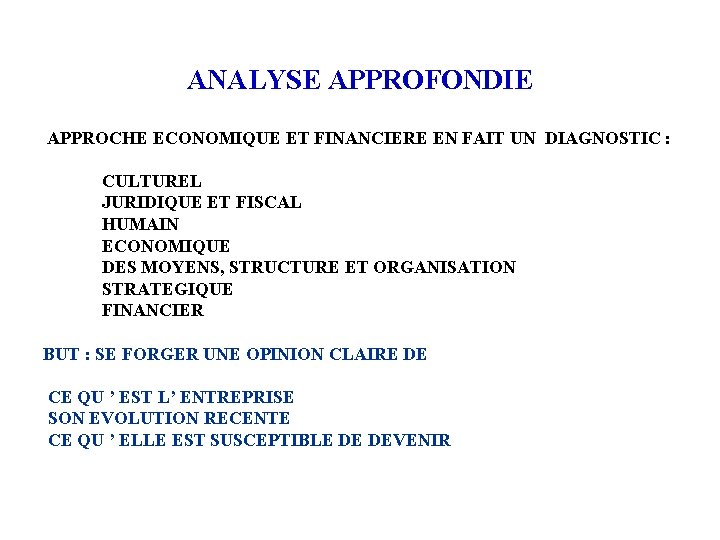 ANALYSE APPROFONDIE APPROCHE ECONOMIQUE ET FINANCIERE EN FAIT UN DIAGNOSTIC : CULTUREL JURIDIQUE ET