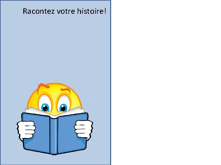 Racontez votre histoire! 