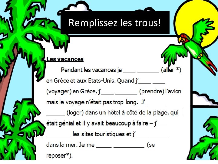 Remplissez les trous! 