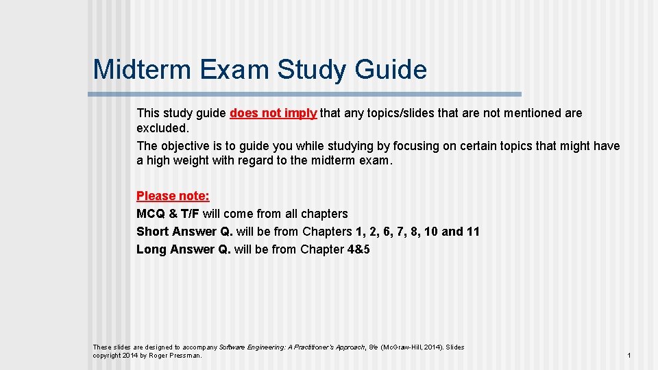 Midterm Exam Study Guide This study guide does not imply that any topics/slides that