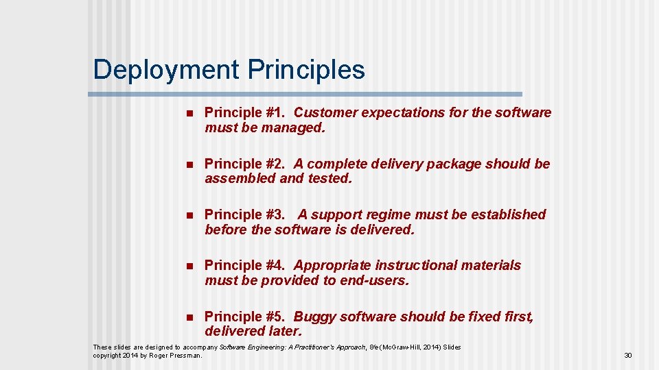 Deployment Principles n Principle #1. Customer expectations for the software must be managed. n