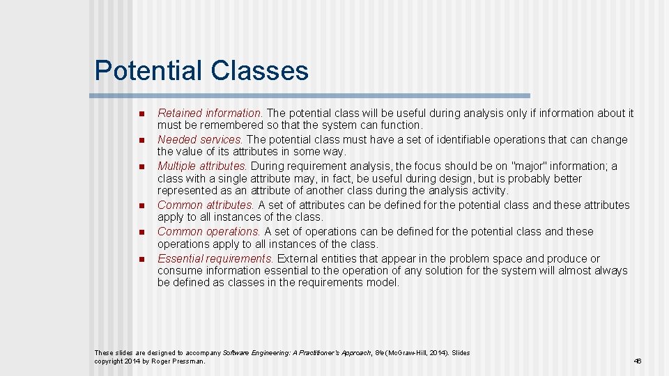 Potential Classes n n n Retained information. The potential class will be useful during