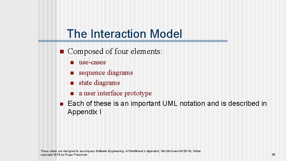 The Interaction Model n Composed of four elements: use-cases n sequence diagrams n state