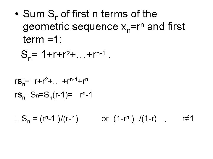  • Sum Sn of first n terms of the geometric sequence xn=rn and