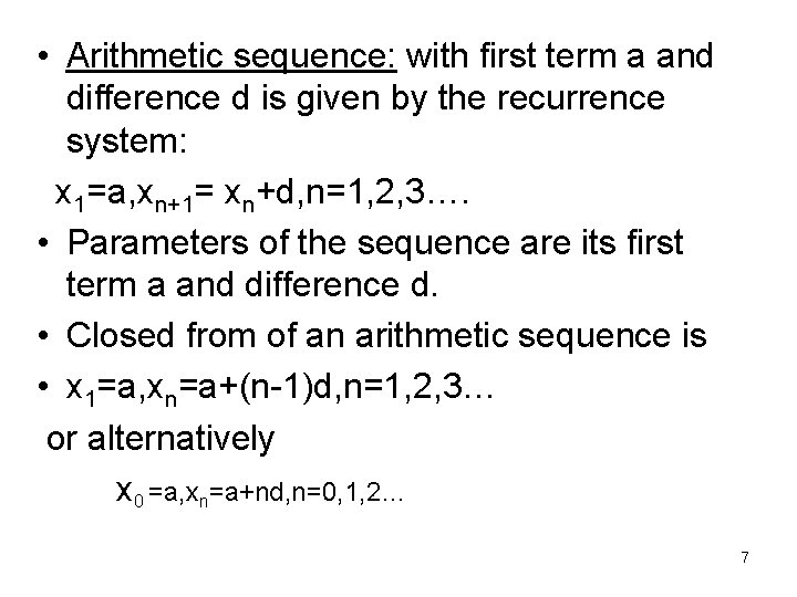  • Arithmetic sequence: with first term a and difference d is given by