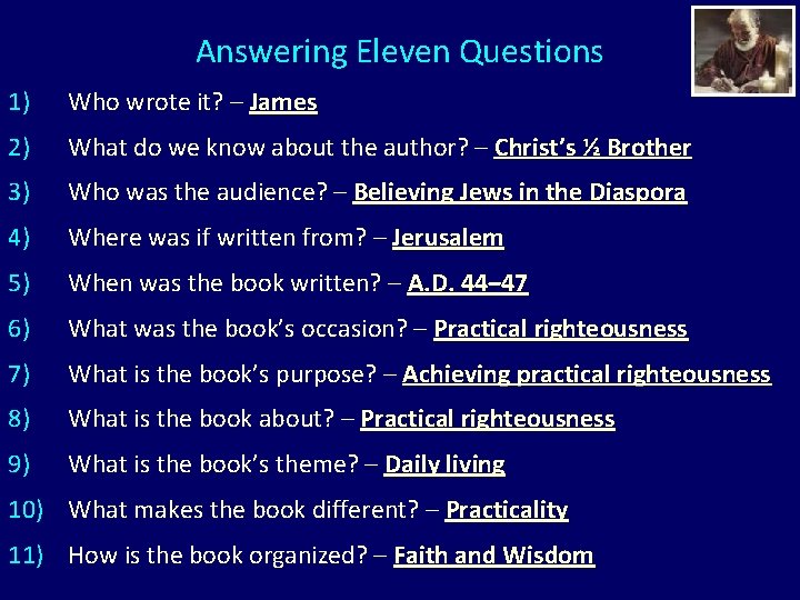 Answering Eleven Questions 1) Who wrote it? – James 2) What do we know