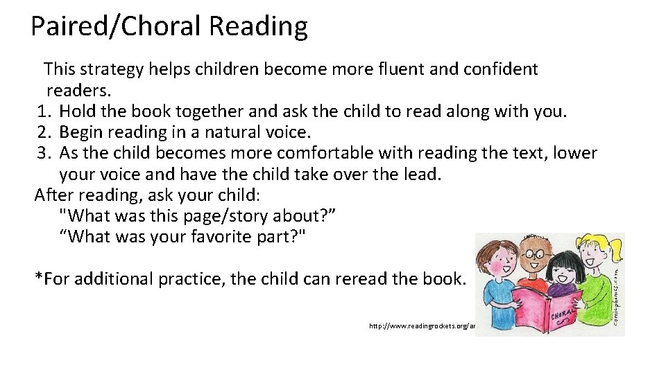 Paired/Choral Reading This strategy helps children become more fluent and confident readers. 1. Hold