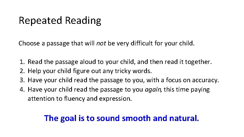 Repeated Reading Choose a passage that will not be very difficult for your child.