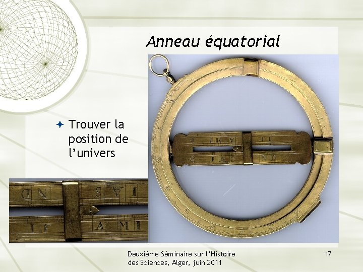 Anneau équatorial Trouver la position de l’univers Deuxième Séminaire sur l’Histoire des Sciences, Alger,