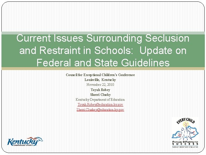 Current Issues Surrounding Seclusion and Restraint in Schools: Update on Federal and State Guidelines