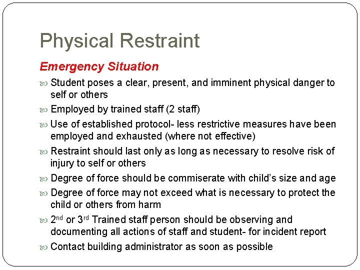 Physical Restraint Emergency Situation Student poses a clear, present, and imminent physical danger to