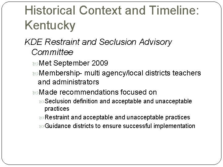 Historical Context and Timeline: Kentucky KDE Restraint and Seclusion Advisory Committee Met September 2009