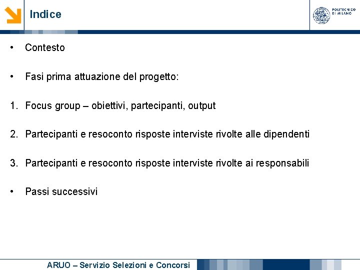 Indice • Contesto • Fasi prima attuazione del progetto: 1. Focus group – obiettivi,