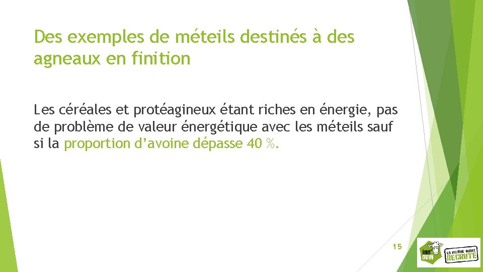 Des exemples de méteils destinés à des agneaux en finition Les céréales et protéagineux