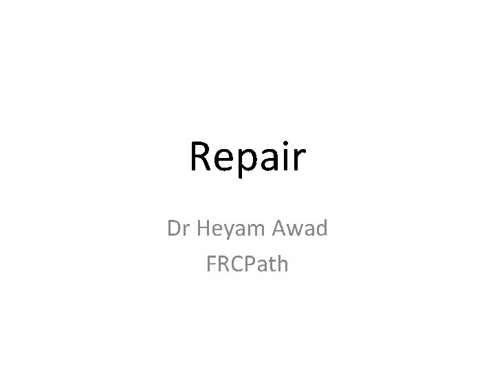 Repair Dr Heyam Awad FRCPath 