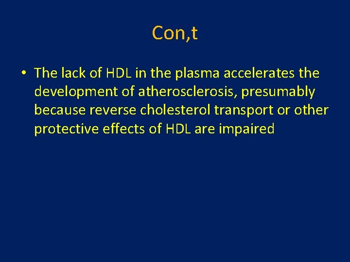 Con, t • The lack of HDL in the plasma accelerates the development of