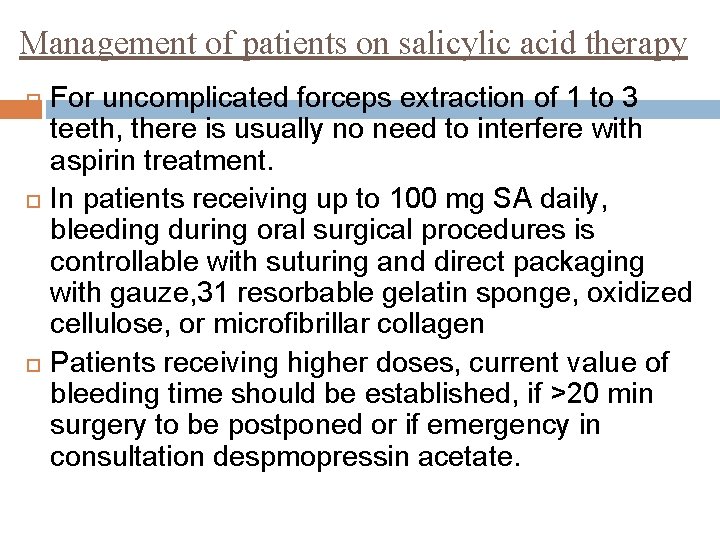 Management of patients on salicylic acid therapy For uncomplicated forceps extraction of 1 to