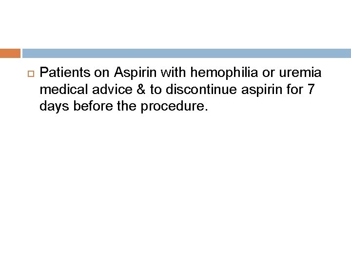  Patients on Aspirin with hemophilia or uremia medical advice & to discontinue aspirin