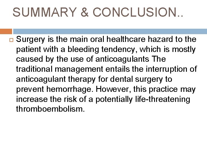 SUMMARY & CONCLUSION. . Surgery is the main oral healthcare hazard to the patient