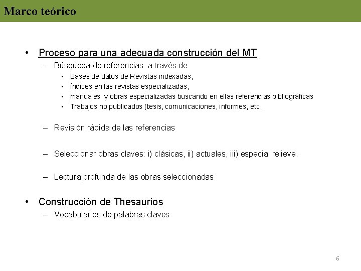 Marco teórico • Proceso para una adecuada construcción del MT – Búsqueda de referencias