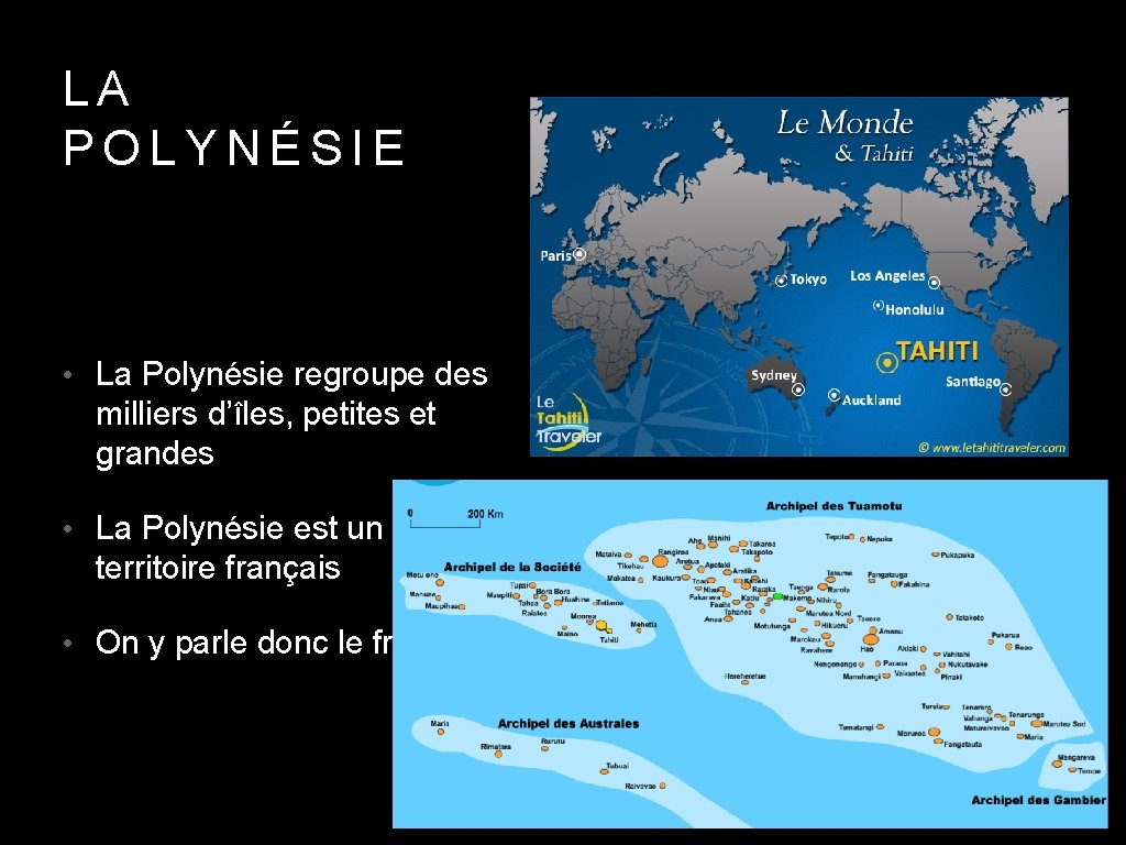 LA POLYNÉSIE • La Polynésie regroupe des milliers d’îles, petites et grandes • La