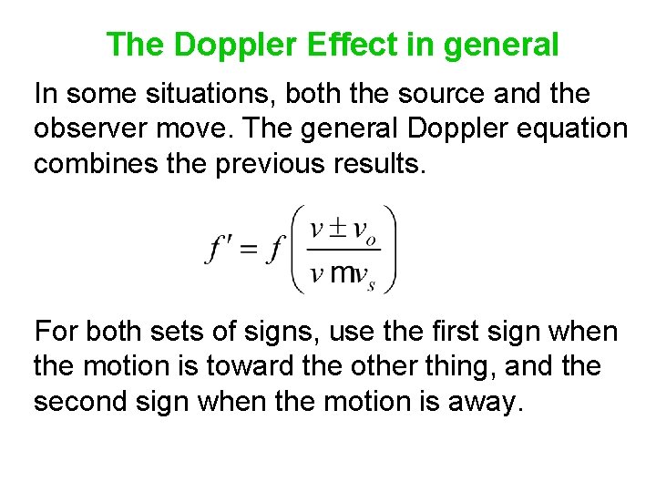 The Doppler Effect in general In some situations, both the source and the observer