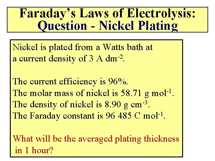 Faraday’s Laws of Electrolysis: Question - Nickel Plating Nickel is plated from a Watts