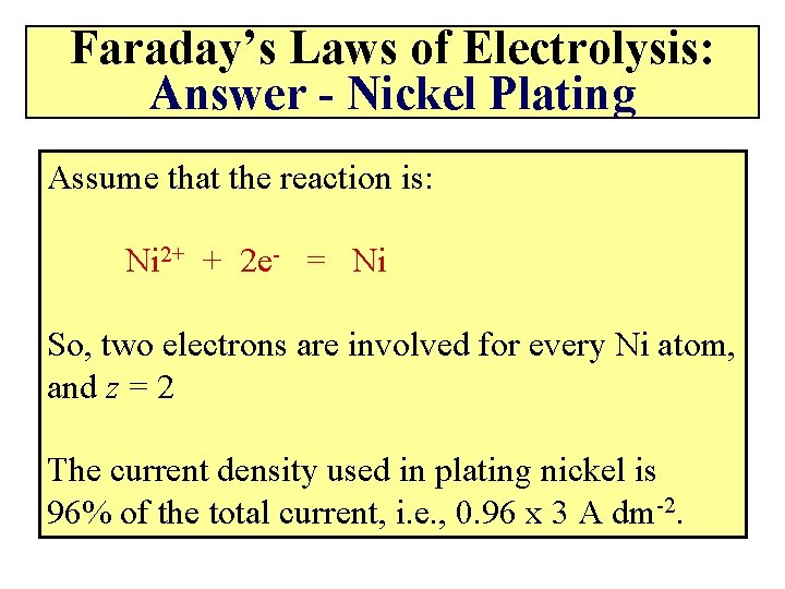 Faraday’s Laws of Electrolysis: Answer - Nickel Plating Assume that the reaction is: Ni