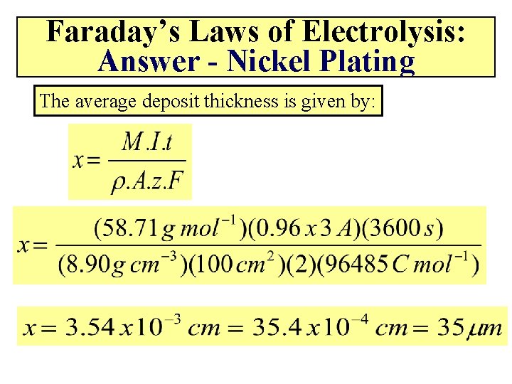 Faraday’s Laws of Electrolysis: Answer - Nickel Plating The average deposit thickness is given