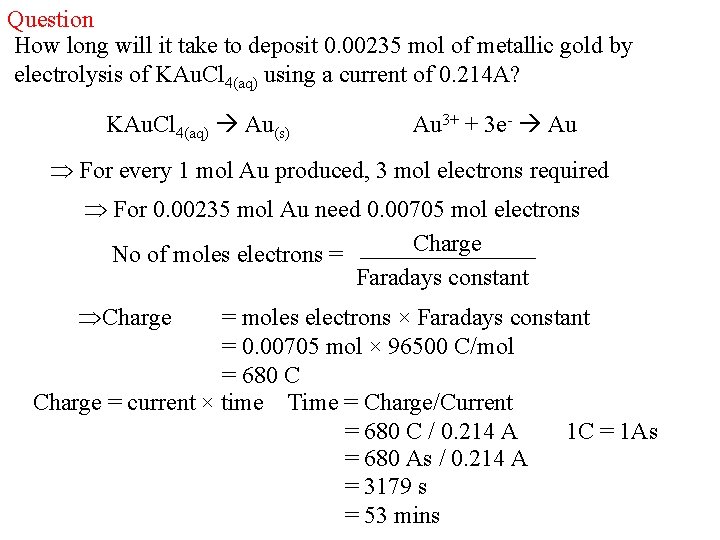 Question How long will it take to deposit 0. 00235 mol of metallic gold