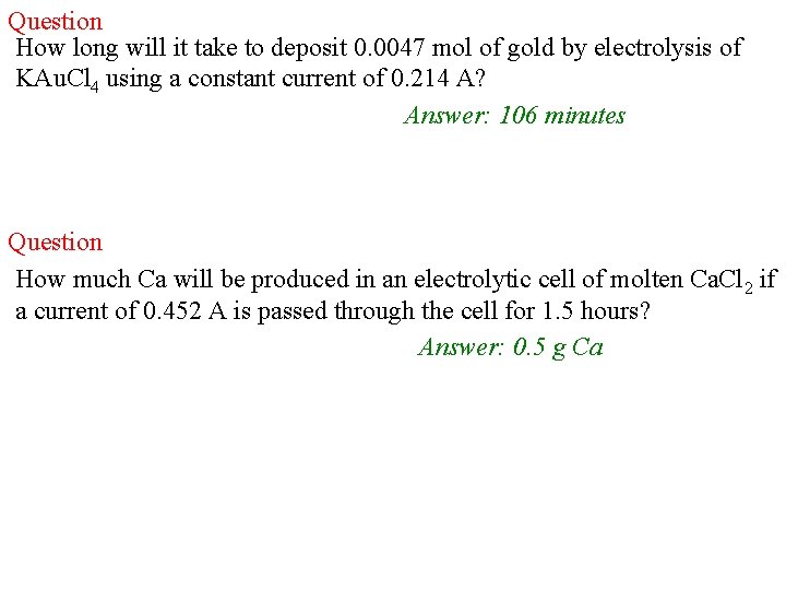 Question How long will it take to deposit 0. 0047 mol of gold by