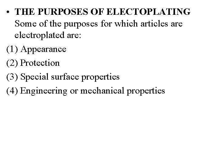  • THE PURPOSES OF ELECTOPLATING Some of the purposes for which articles are