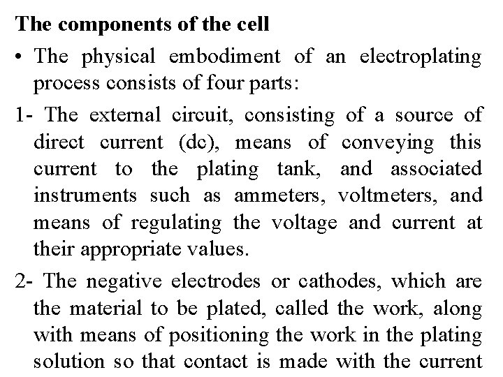The components of the cell • The physical embodiment of an electroplating process consists