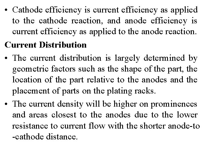  • Cathode efficiency is current efficiency as applied to the cathode reaction, and