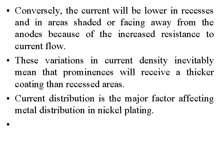  • Conversely, the current will be lower in recesses and in areas shaded