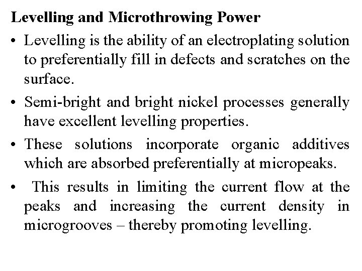 Levelling and Microthrowing Power • Levelling is the ability of an electroplating solution to