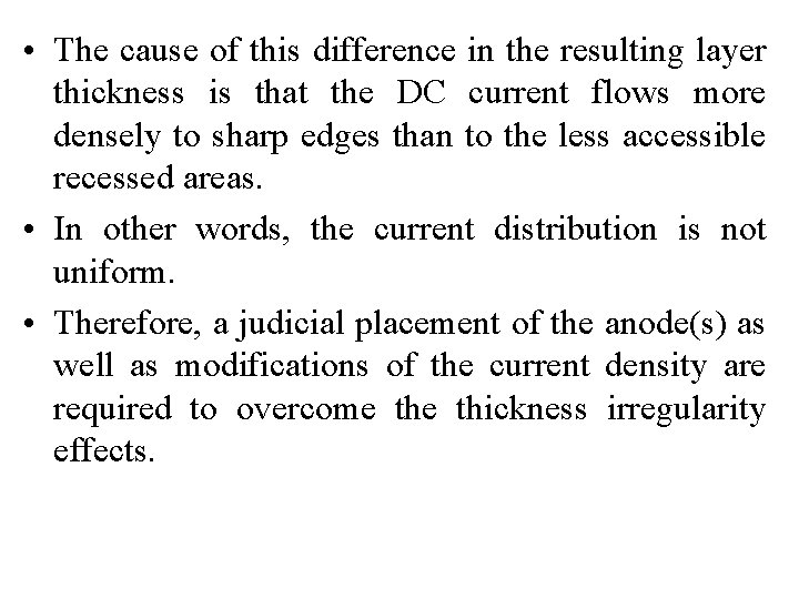  • The cause of this difference in the resulting layer thickness is that