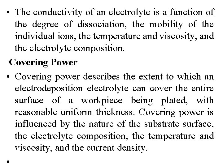  • The conductivity of an electrolyte is a function of the degree of