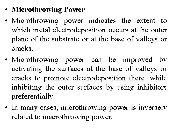  • Microthrowing Power • Microthrowing power indicates the extent to which metal electrodeposition