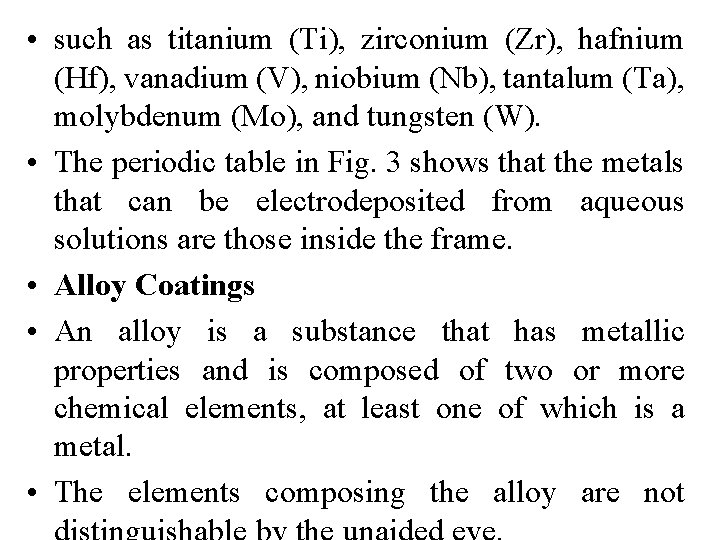  • such as titanium (Ti), zirconium (Zr), hafnium (Hf), vanadium (V), niobium (Nb),