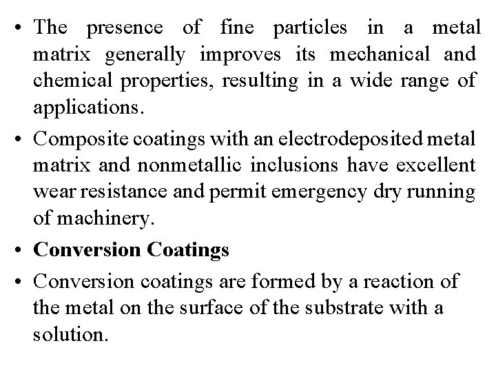  • The presence of fine particles in a metal matrix generally improves its