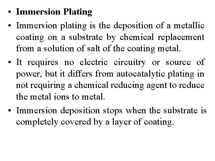  • Immersion Plating • Immersion plating is the deposition of a metallic coating
