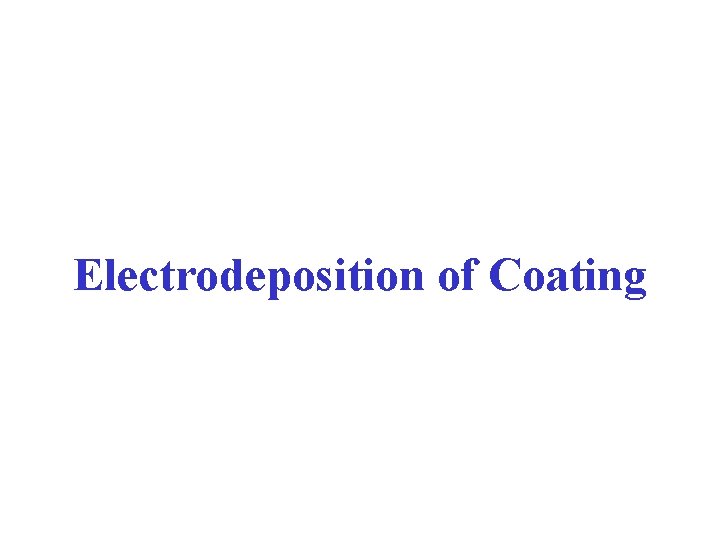 Electrodeposition of Coating 