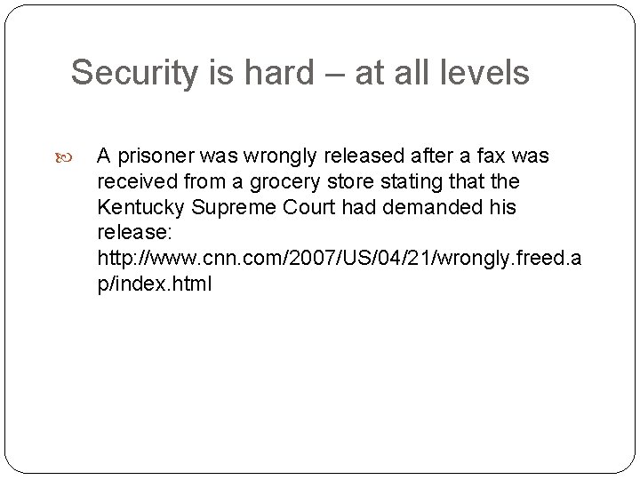 Security is hard – at all levels A prisoner was wrongly released after a