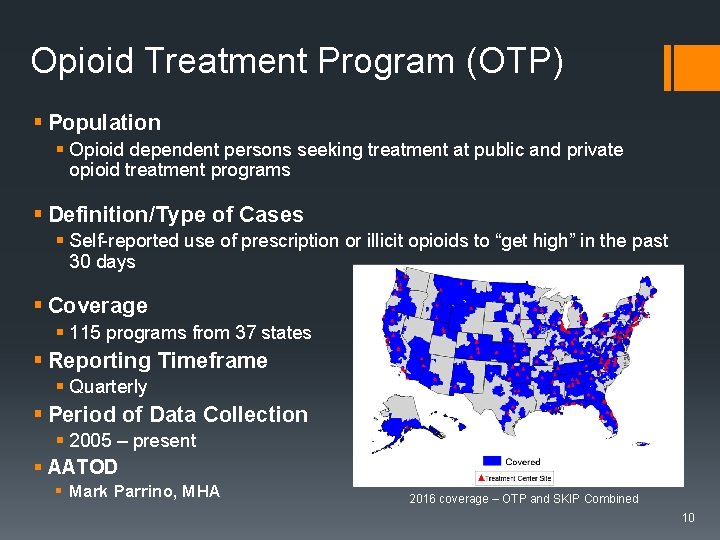 Opioid Treatment Program (OTP) § Population § Opioid dependent persons seeking treatment at public